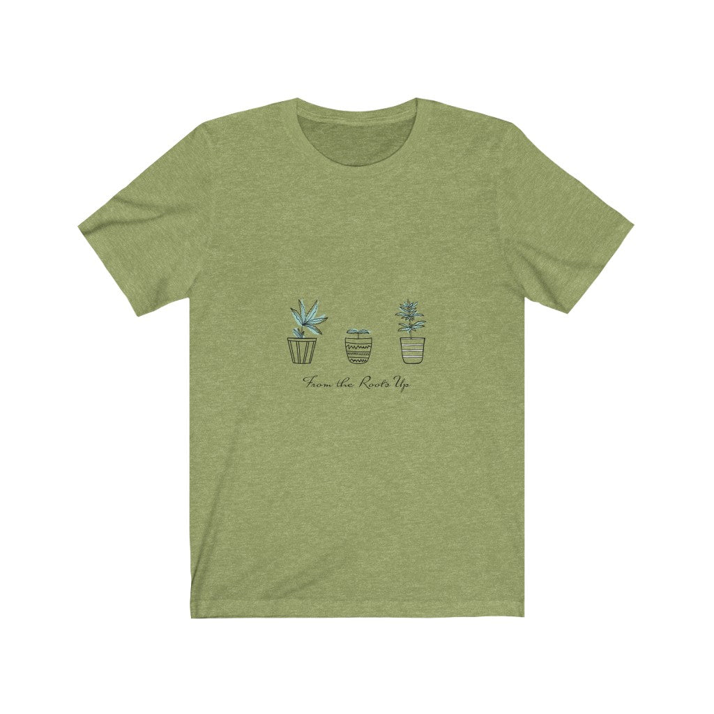 Green t-shirt featuring three potted plants and the phrase "From the Roots Up" in a stylish design.
